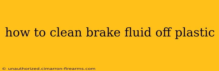 how to clean brake fluid off plastic