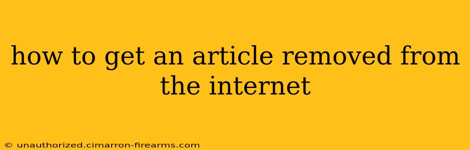 how to get an article removed from the internet