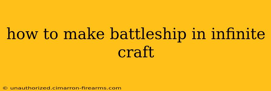 how to make battleship in infinite craft