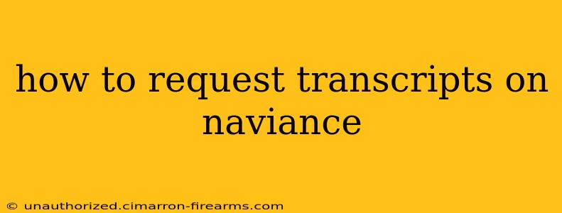 how to request transcripts on naviance