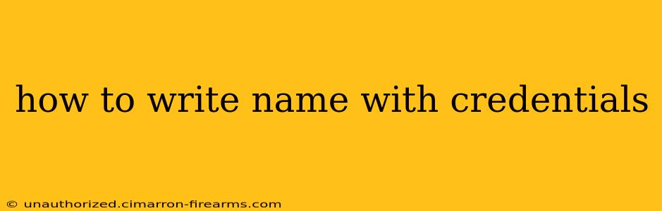 how to write name with credentials