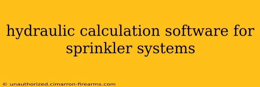 hydraulic calculation software for sprinkler systems