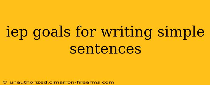 iep goals for writing simple sentences