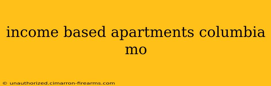 income based apartments columbia mo