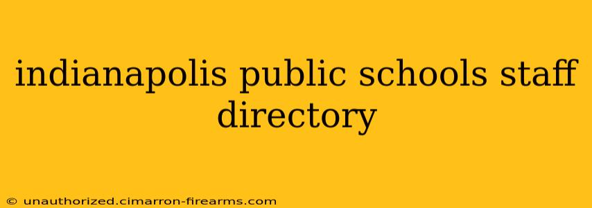 indianapolis public schools staff directory