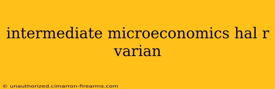 intermediate microeconomics hal r varian