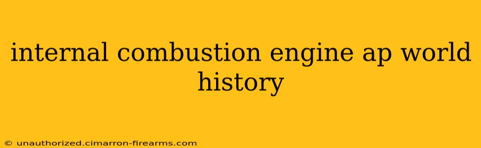 internal combustion engine ap world history