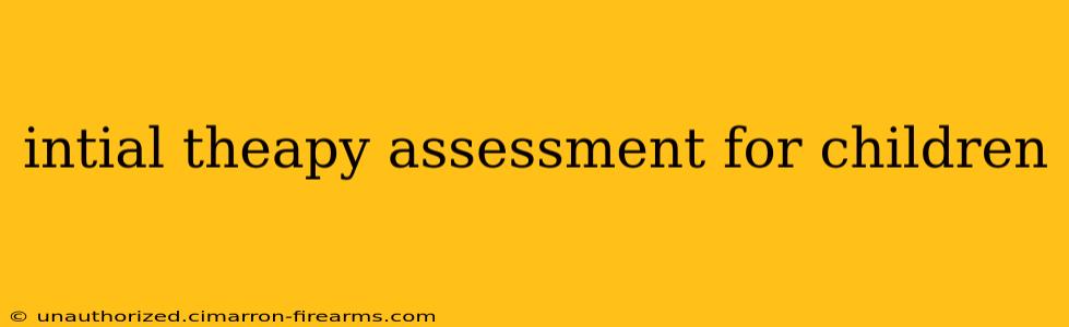 intial theapy assessment for children