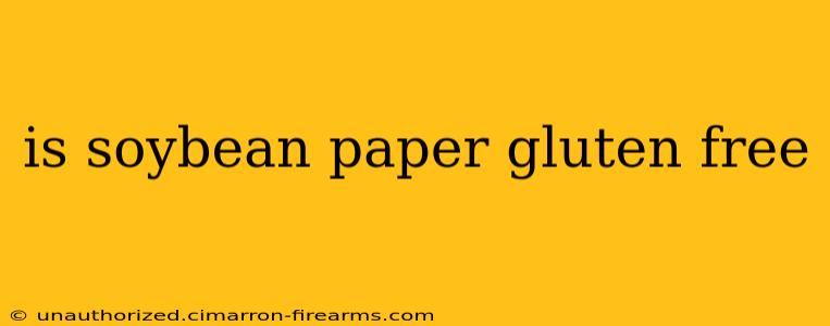 is soybean paper gluten free