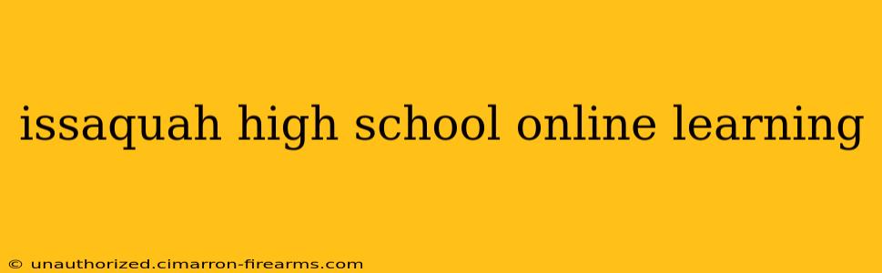 issaquah high school online learning