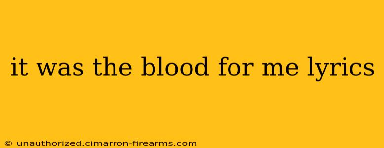 it was the blood for me lyrics