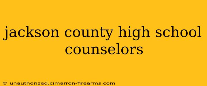 jackson county high school counselors