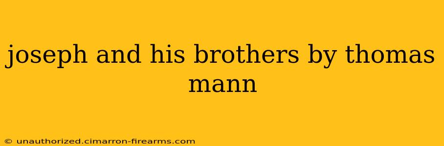 joseph and his brothers by thomas mann