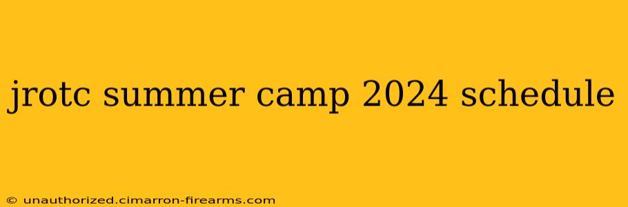 jrotc summer camp 2024 schedule