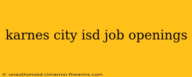 karnes city isd job openings