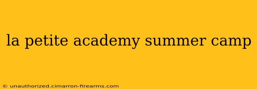 la petite academy summer camp