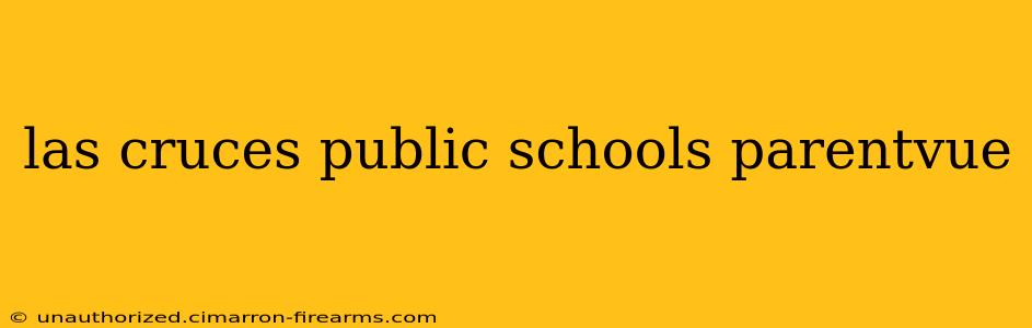 las cruces public schools parentvue