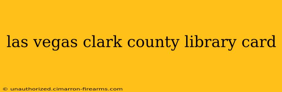 las vegas clark county library card