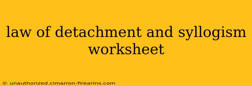 law of detachment and syllogism worksheet