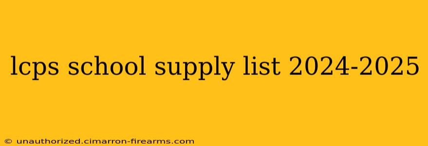 lcps school supply list 2024-2025