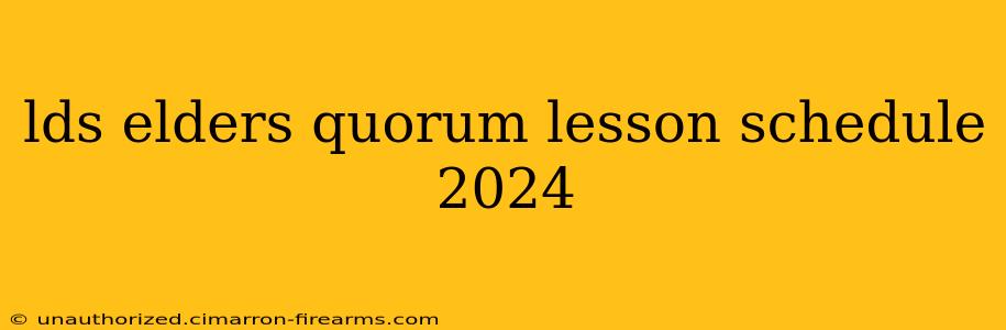 lds elders quorum lesson schedule 2024