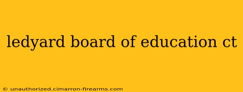 ledyard board of education ct