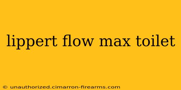 lippert flow max toilet