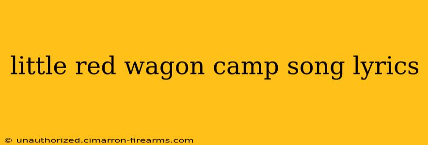 little red wagon camp song lyrics