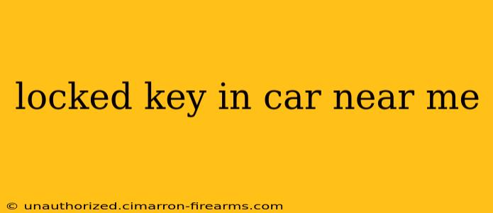 locked key in car near me