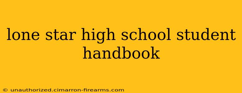 lone star high school student handbook