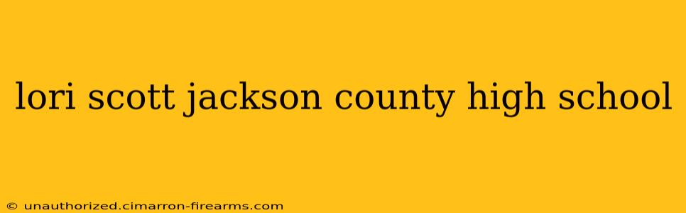 lori scott jackson county high school