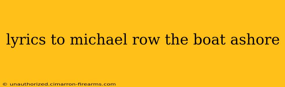 lyrics to michael row the boat ashore