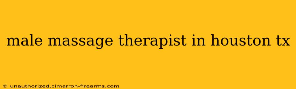 male massage therapist in houston tx