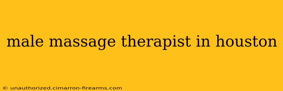 male massage therapist in houston