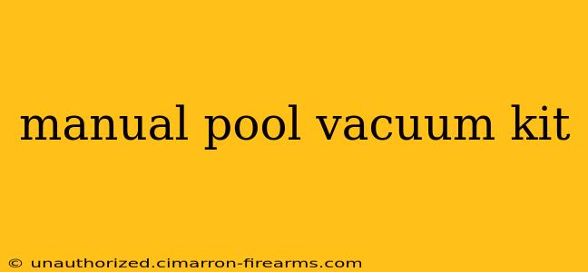 manual pool vacuum kit