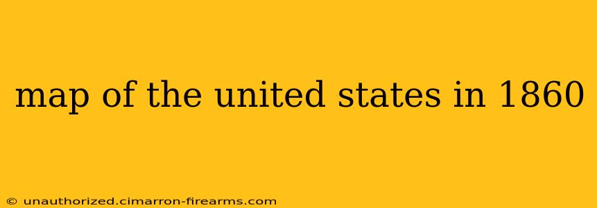 map of the united states in 1860