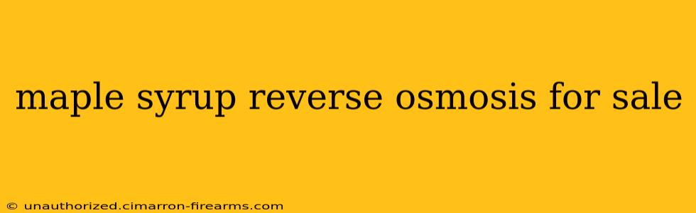 maple syrup reverse osmosis for sale