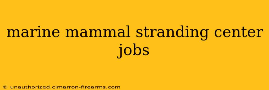 marine mammal stranding center jobs