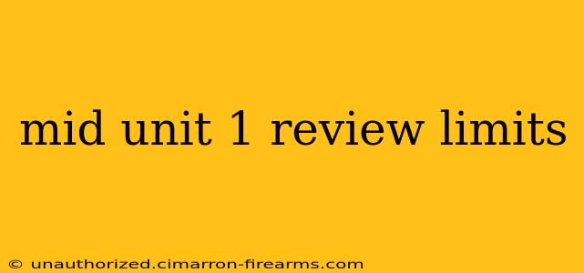 mid unit 1 review limits