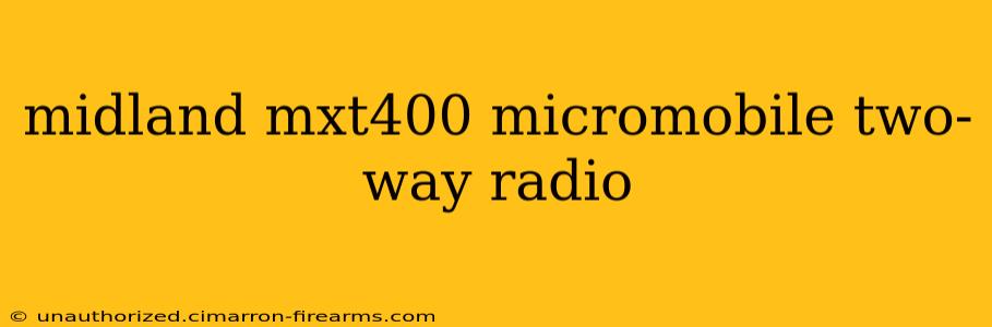 midland mxt400 micromobile two-way radio