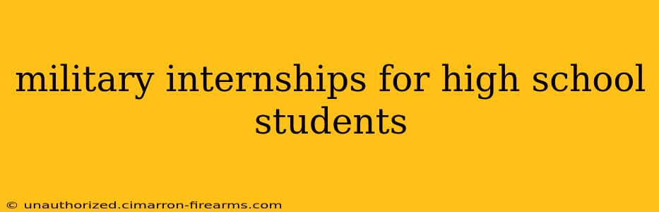 military internships for high school students