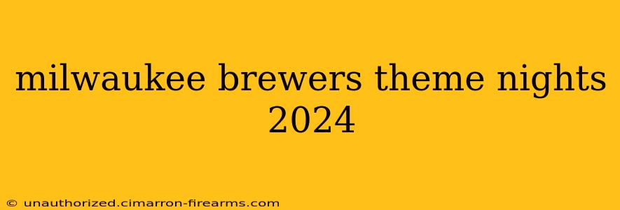 milwaukee brewers theme nights 2024