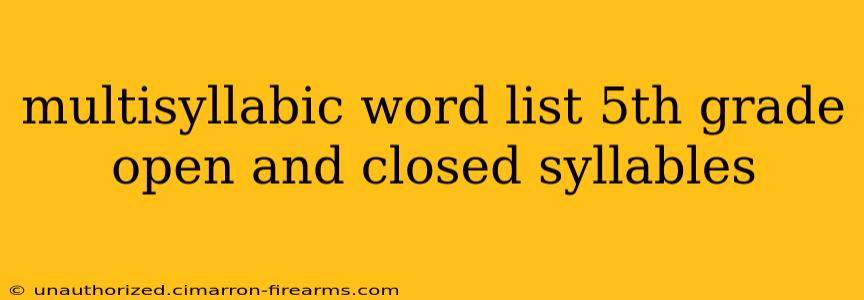 multisyllabic word list 5th grade open and closed syllables