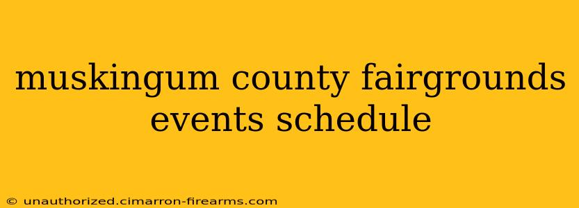 muskingum county fairgrounds events schedule