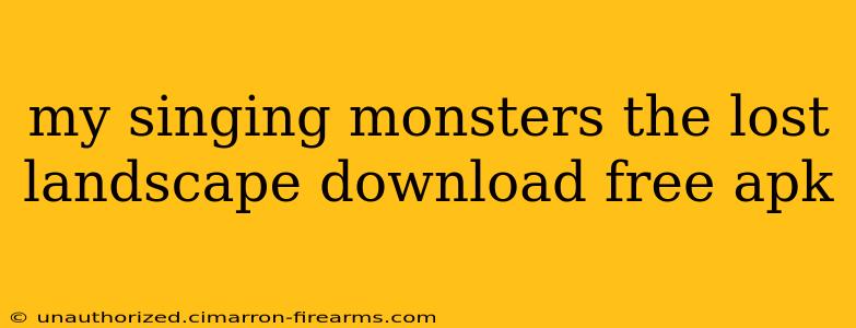 my singing monsters the lost landscape download free apk