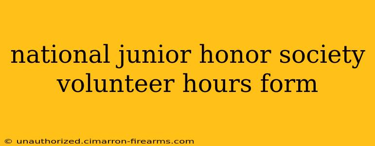 national junior honor society volunteer hours form