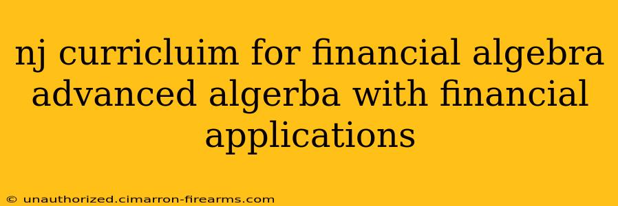 nj curricluim for financial algebra advanced algerba with financial applications