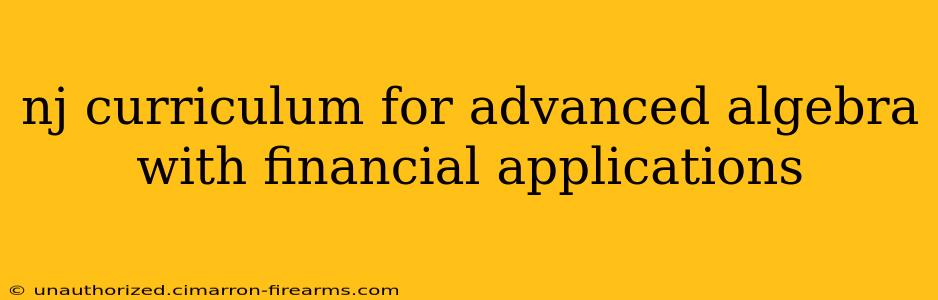 nj curriculum for advanced algebra with financial applications