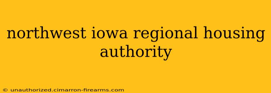 northwest iowa regional housing authority