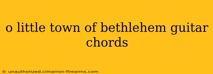 o little town of bethlehem guitar chords